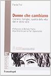 Donne che cambiano: carriera, famiglia, qualita della vita: dati e storie vere
