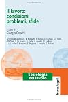 Il lavoro: condizioni, problemi, sfide