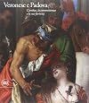 Veronese e Padova. L'artista, la committenza e la sua fortuna (Padova, Musei Civici agli Eremitani, 7 settembre 2014 - 11 gennaio 2015)