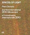 Spaces of light. Piero Dorazio and the International ZERO movement-Piero Dorazio e il movimento internazionale ZERO. Ediz. illustrata