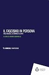 Il fascismo in persona. Italo Balbo, la storia e il mito