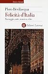 Felicitร d'Italia. Paesaggio, arte, musica, cibo