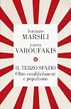 Il terzo spazio : oltre establishment e populismo