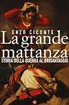 La grande mattanza. Storia della guerra al brigantaggio