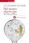Dal mostro al principe: Alle origini di Roma