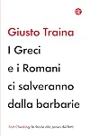 I Greci e i Romani ci salveranno dalla barbarie