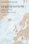 Lungo la corrente: viaggio nell'Europa che affronta il cambiamento climatico