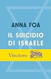 Il suicidio di Israele