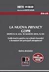 La nuova privacy GDPR dopo il D. lgs. 10 agosto 2018, n.101. Guida teorico-pratica con schemi riassuntivi e formulario dei principali adempimenti