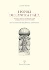 I popoli dell'antica Italia : Rinaldoniani, Umbri, Pelasgi, Villanoviani ed Etruschi : antiche culture nella piana fiorentina-pratese-pistoiese