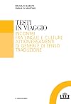 Testi in viaggio: incontri fra lingue e culture, attraversamenti di generi e di senso, traduzione
