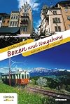 Bozen und Umgebung. Ausflüge. Kultur. Genuss