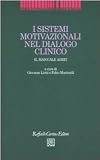 I sistemi motivazionali nel dialogo clinico. Il manuale AIMIT