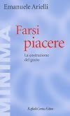 Farsi piacere: la costruzione del gusto