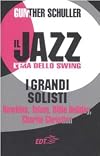 Il jazz. L'era dello swing. I grandi solisti. Hawkins, Tatum, Billie Holiday, Charlie Christian