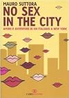 No sex in the city: amori e avventure di un italiano a New York