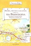 Storie, misteri e legende lungo la Via Francigena
