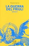 La guerra del Friuli 1615-17: altrimenti nota come Guerra di Gradisca o degli Uscocchi