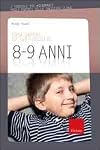 Cosa sapere su tuo figlio di 8-9 anni