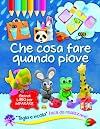 Che cosa fare quando piove