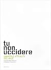 Tu non uccidere: umanita e attualita del male