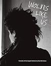 Dan Martensen: Wolves Like Us: Portraits of the Angulo Brothers
