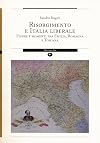 Risorgimento e Italia liberale : figure e momenti fra Emilia, Romagna e Toscana