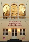 Il complesso monumentale di Sant'Ignazio Sede Dell'Archivio di Stato di Genova (Secoli XV-XX)