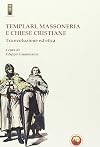 Templari, massoneria e chiese cristiane. Tra evoluzione ed etica