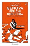 Genova per chi non c'era: 2001-2021: l'eredità del G8: il seme sotto la neve