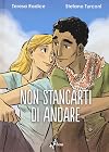 Non stancarti di andare
