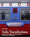 Sulla Transiberiana. Sette fusi orari, 9200 km, sul treno leggendario da Mosca al mar del Giappone