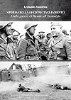 Storie della Legione Tagliamento. Dalla fondazione alla guerra di Russia. Dalla guerra di Russia all'armistizio