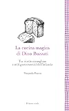 La cucina magica di Dino Buzzati: Tra ricette meneghine e miti gastronomici dell'infanzia