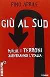 Giù al Sud. Perché i terroni salveranno l'Italia