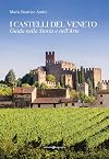 I castelli del Veneto. Guida nella storia e nell'arte.