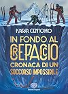 In fondo al crepaccio: cronaca di un soccorso impossibile