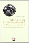 Teresa di Lisieux. Il fascino della santità. I segreti di una «dottrina» ritrovata