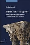 Lordships of Southern Italy: Rural Societies, Aristocratic Powers and Monarchy in the 12th and 13th Centuries (Viella History, Art and Humanities Collection)