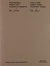 zz5 MOSTRA 2015, (piccolo)Too Early Too Late Middle East And Modernity