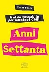 Guida tascabile per maniaci degli anni Settanta