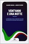 Vent'anni e una notte: 1993-2013: la parabola della Destra italiana raccontata dai suoi protagonisti