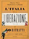 L'Italia della liberazione in 50 ritratti