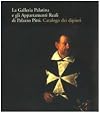 La Galleria palatina e gli Appartamenti Reali di Palazzo Pitti : catalogo dei dipinti