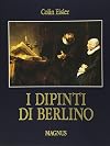 I dipinti di Berlino: la riunificazione dei dipinti di una citta divisa per quarant'anni