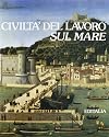 Civiltà del lavoro sul mare
