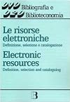 Le risorse elettroniche: definizione, selezione e catalogazione: atti del Convegno internazionale, Roma, 26-28 novembre 2001