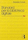 Standard per la biblioteca digitale: nuovi linguaggi di codifica per l'informazione bibliografica