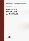 Diventare archivisti: competenze tecniche di un mestiere sul confine