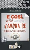 E cosi vuoi lavorare nell'editoria: i dolori di un giovane editor